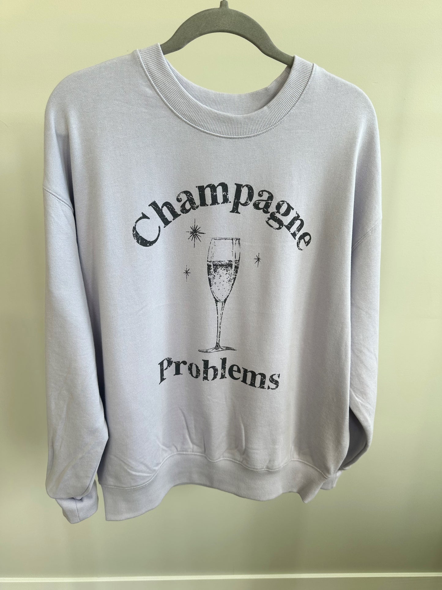 Champagne Problems Sweatshirt